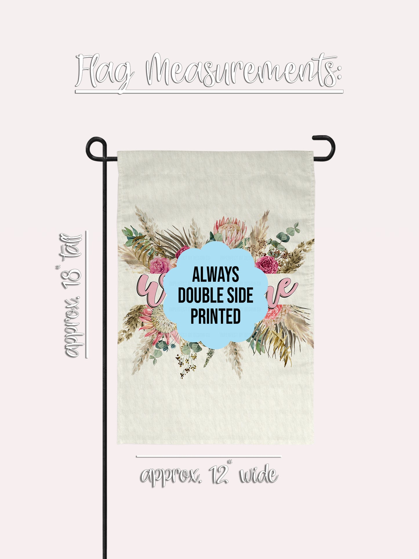 Decorative garden flag with split floral design and text on a pale pink background. Additional graphics read 'Flag Measurements' '12x18 inches'