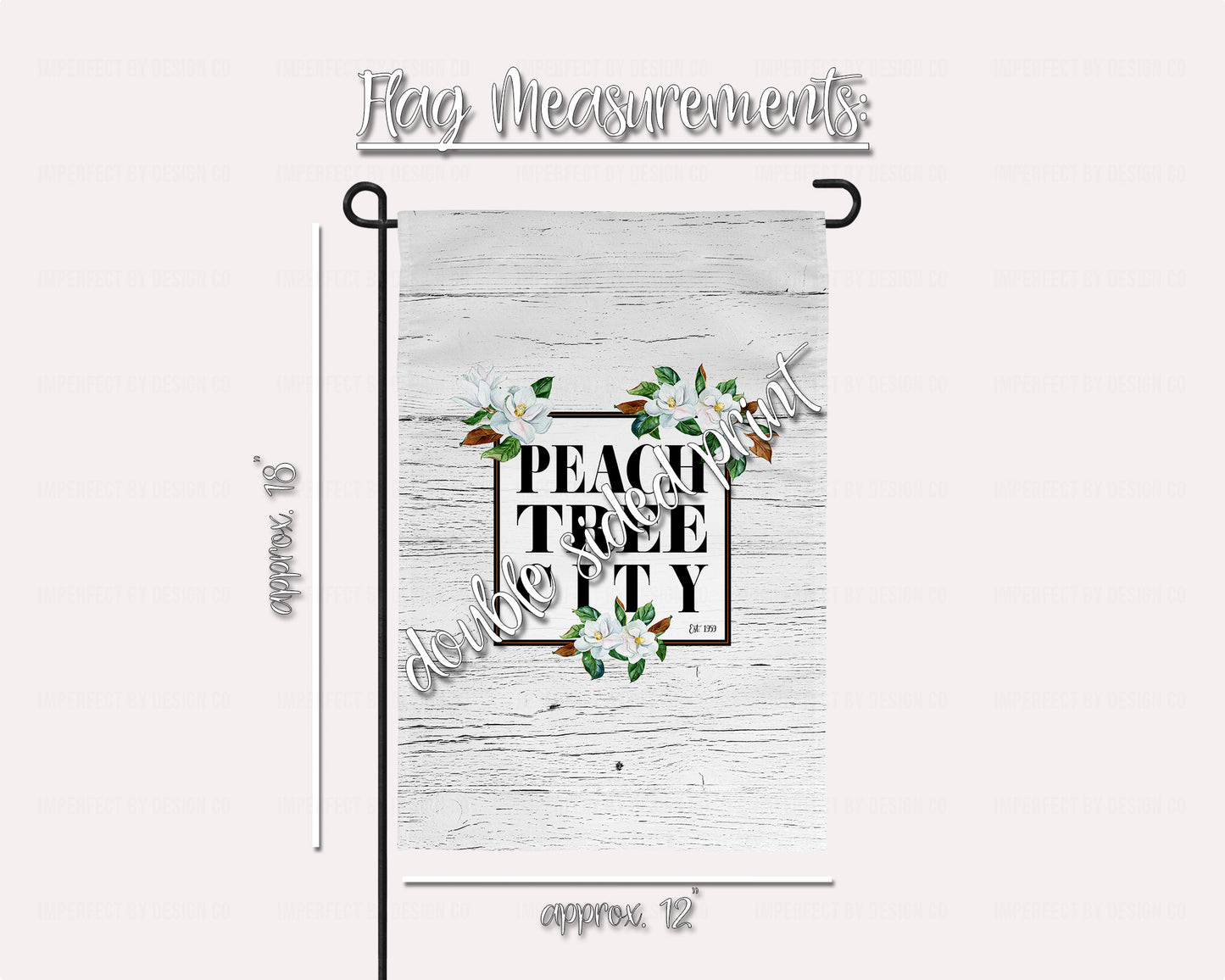 12x18 Garden Flag Peachtree City garden flag featuring a beautiful design of magnolia blooms on a white faux wood background with the city name and date established. Durable, weather-resistant material for long-lasting use. Add a touch of Southern charm to your outdoor decor with this must-have flag | imperfect by design co