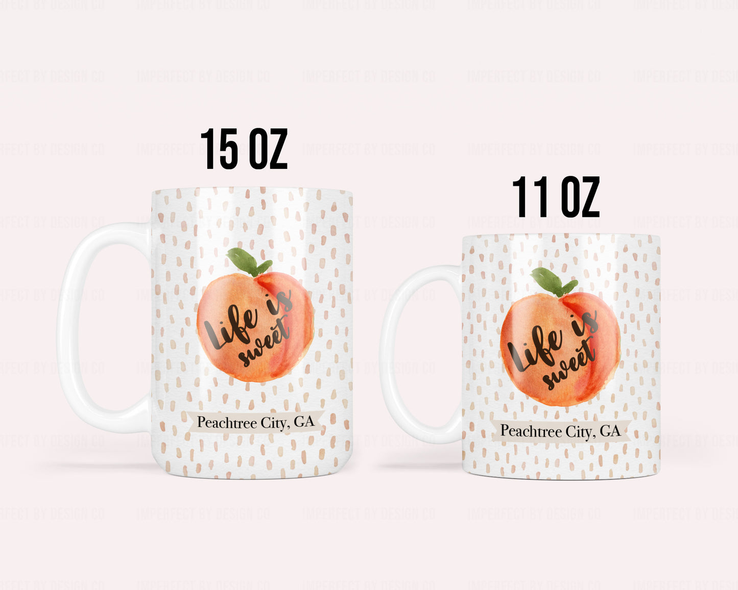 Personalized Life Is Sweet Coffee  with Peaches, City, State, First Name 11oz or 15oz Mug