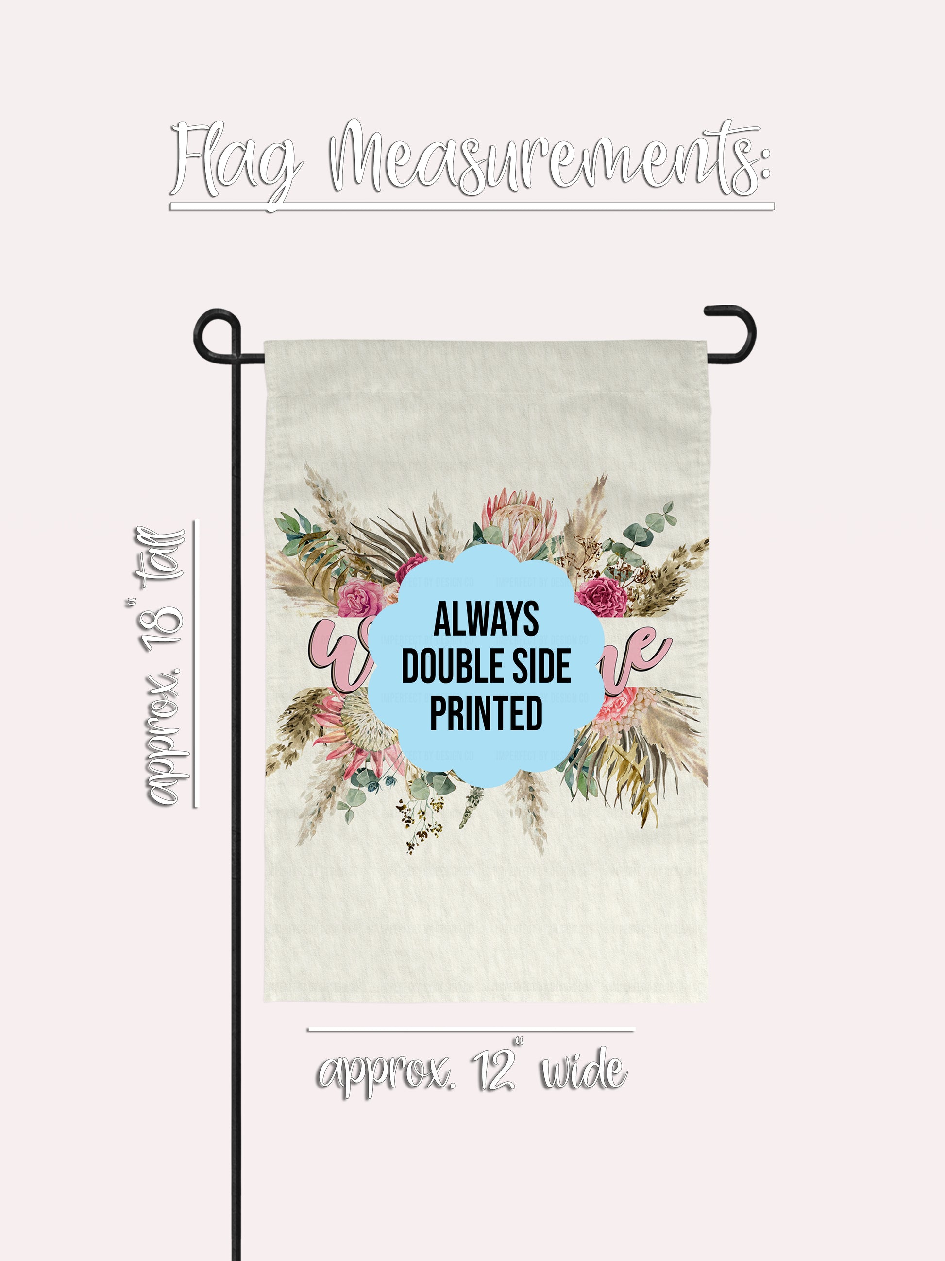 Decorative garden flag with split floral design and text on a pale pink background. Additional graphics read 'Flag Measurements' '12x18 inches'