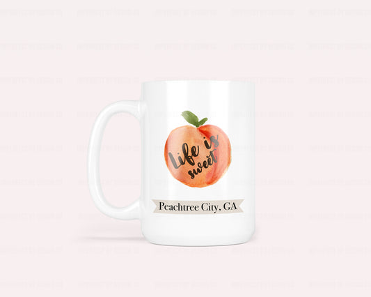 Peachtree City Life Is Sweet Coffee - 15oz Coffee Mug