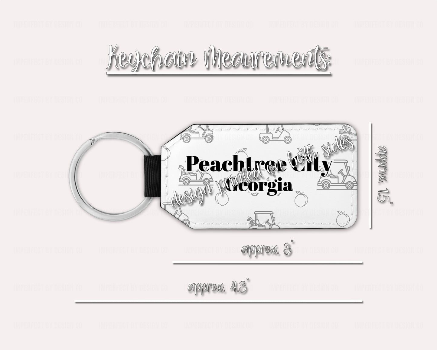 A white faux leather keychain with a golf cart and peach pattern text reads 'Peachtree City' with 'Georgia' placed right beneath.  This image includes the measurement of the keychain. approximately 1.5 inches wide 3 inches without keyring and 4.3 inches including keyring. Placed on a pale pink background  | imperfect by design co  | imperfect by design co 