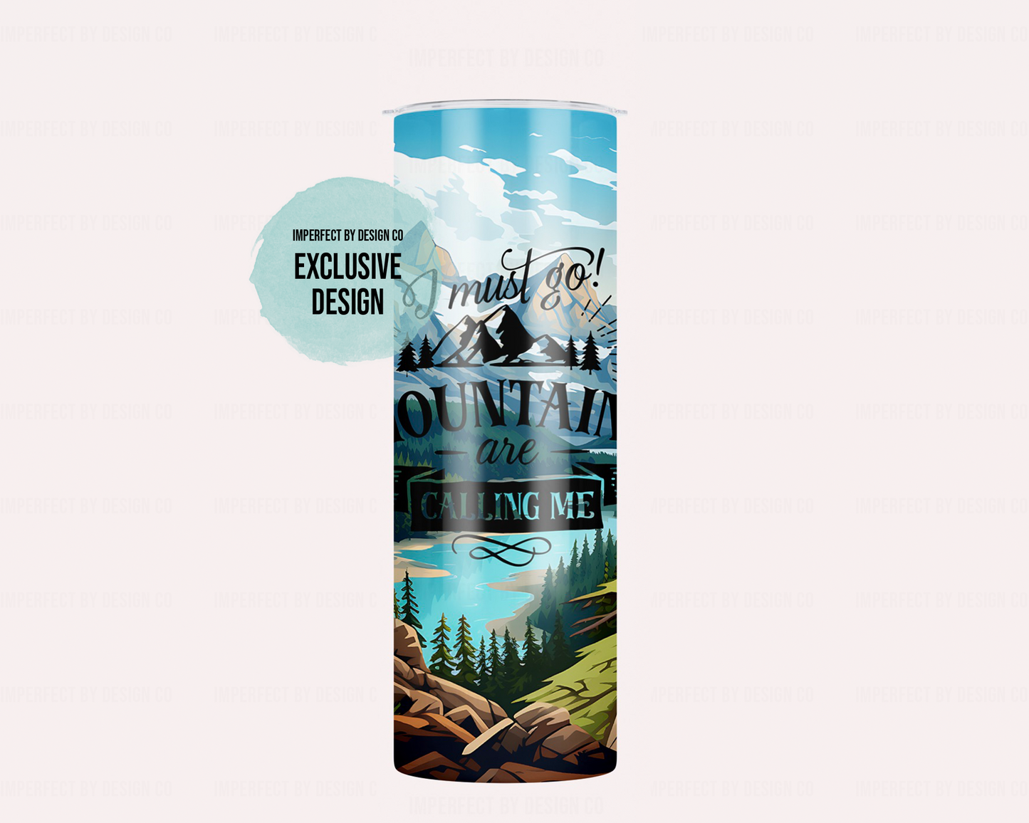 20z Skinny Tumbler "I must go the mountains are calling me" Exclusive imperfect by design co design