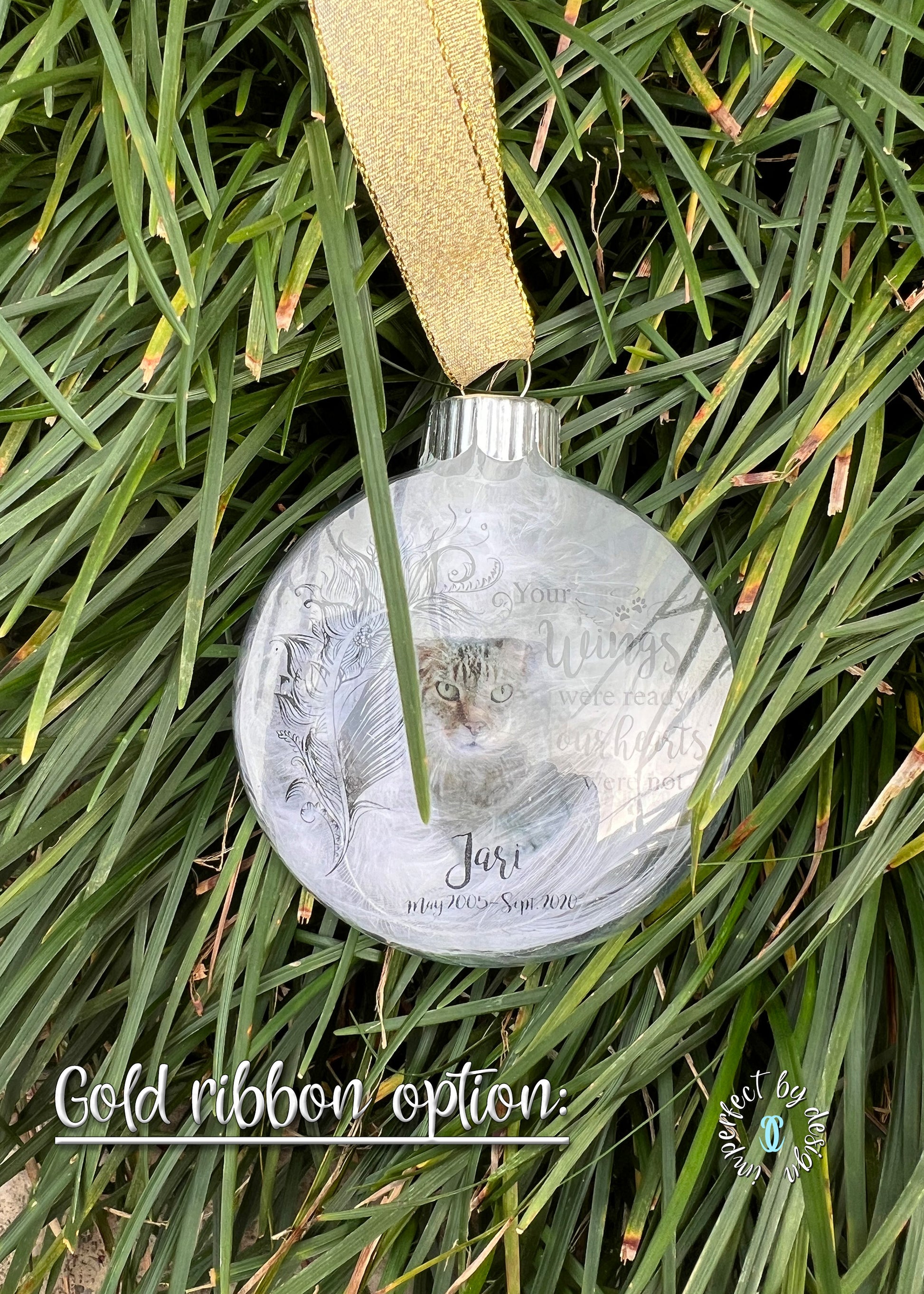 Personalized pet ornament with a gold ribbon, "Your wings were ready, our hearts were not" memorial quote.
